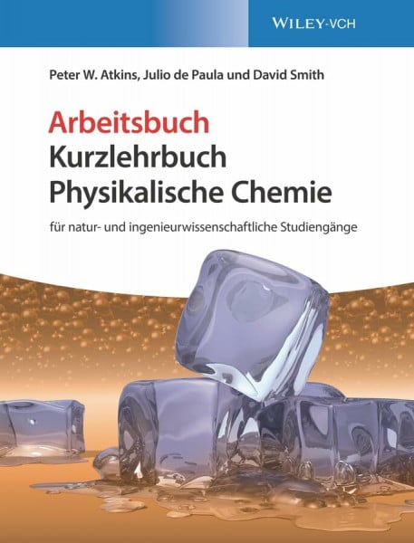 Hartmann, Cord Kurzlehrbuch Physikalische Chemie: für natur- und ingenieurwissenschaftliche Studiengänge. Arbeitsbuch