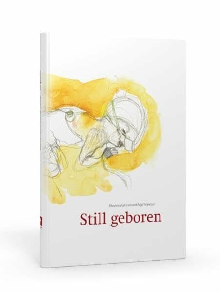 Sommer, Anja Still geboren: Wie mit dem frühen Kindstod umgehen? Ein Begleitbuch für Eltern, Freunde und Hebammen von totgeborenen Kindern.