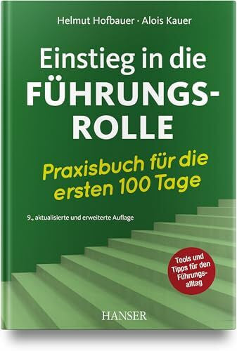 Kauer, Alois Einstieg in die Führungsrolle: Praxisbuch für die ersten 100 Tage