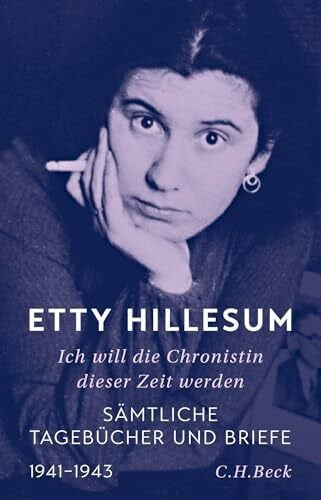 Schroth, Simone Ich will die Chronistin dieser Zeit werden: Sämtliche Tagebücher und Briefe. 1941-1943