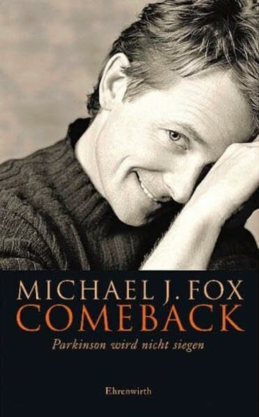 Fox, Michael J Comeback: Parkinson wird nicht siegen (Ehrenwirth Sachbuch)