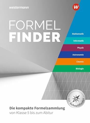 Körner, Henning Formelfinder - Ausgabe für die Sekundarstufe I und II an Gymnasien: Die kompakte Formelsammlung von Klasse 5 bis zum Abitur Mathematik / Informatik / ... Ausgabe 2022 für das Gymnasium)