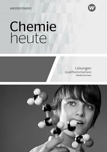Tschiedel, Martina Chemie heute SII - Ausgabe 2018 für Niedersachsen: Qualifikationsphase Lösungen