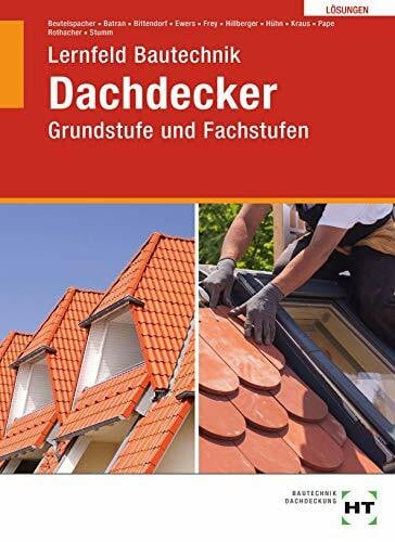 Stumm, Kai-Michael Lösungen Lernfeld Bautechnik Dachdecker: Grundstufe und Fachstufen