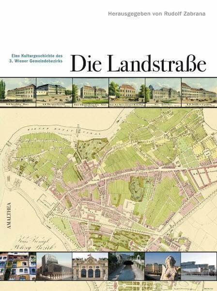 Zabrana, Rudolf Die Landstraße: Eine Kulturgeschichte des 3. Wiener Gemeindebezirks