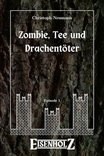 Neumann, Dr. Christoph Eisenholz (Zombie, Tee und Drachentöter, Band 1)