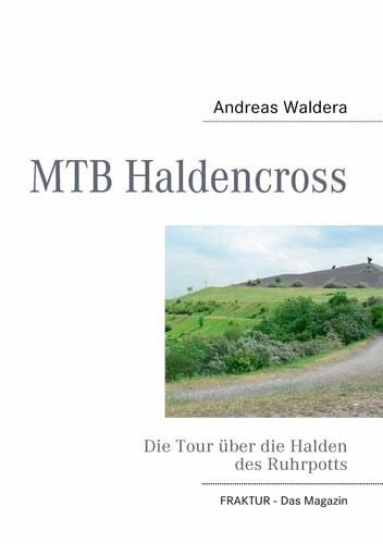 Waldera, Andreas MTB Haldencross: Die Tour über die Halden des Ruhrpotts
