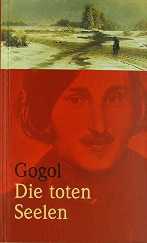Nikolaj Gogol Die toten Seelen.