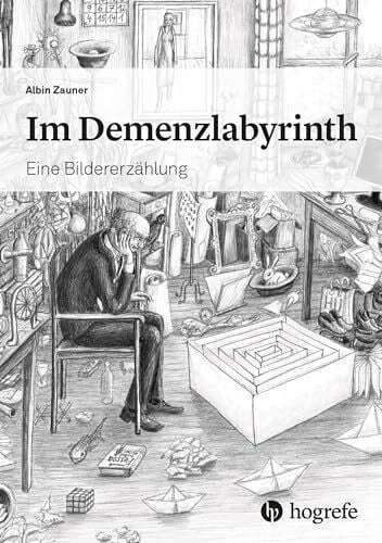Zauner, Albin Im Demenzlabyrinth: Eine Bilderzählung