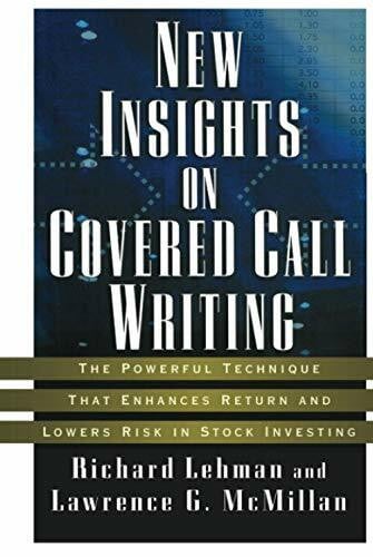 Lehman, Richard New Insights on Covered Call Writing: The Powerful Technique That Enhances Return and Lowers Risk in Stock Investing (Bloomberg Financial)