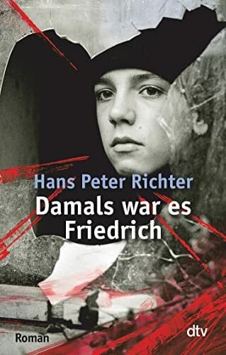 Richter, Hans Peter Damals war es Friedrich: Roman