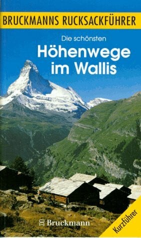 Bleyer, Gerhard Die schönsten Höhenwege im Wallis. Bruckmanns Rucksackführer. Kurzführer