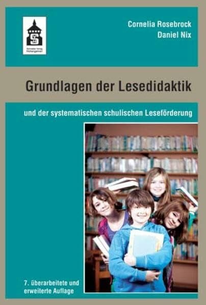 Nix, Daniel Grundlagen der Lesedidaktik: und der systematischen schulischen Leseförderung