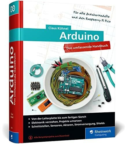 Kühnel, Claus Arduino: Das umfassende Handbuch für Maker. Über 800 Seiten, mit Schaltungsskizzen, Code-Beispielen und vielen Abbildungen, komplett in Farbe.