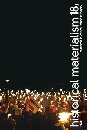 Landesmann, Peter Historical Materialism. Volume 18, Issue 1 (2010): Research in Critical Marxist Theory