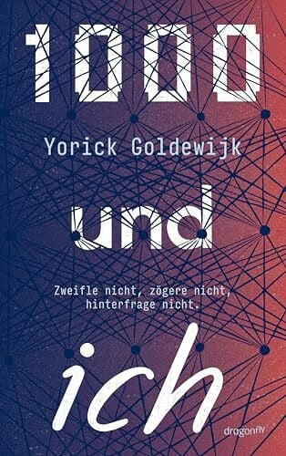 Fiedler-Tresp, Sonja 1000 und ich. Zweifle nicht, zögere nicht, hinterfrage nicht.: Preisgekrönter Autor | Jugendbuch ab 12 | Dystopie über Identität, Individualität und Freundschaft