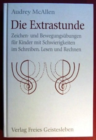 Stolz, Uta Die Extrastunde: Zeichen- und Bewegungsübungen für Kinder mit Schwierigkeiten im Schreiben, Lesen und Rechnen