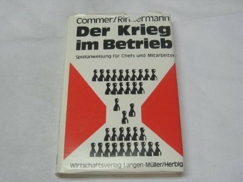 ; Rindermann, Rudolf Commer, Heinz Der Krieg im Betrieb. Spielanweisung für Chefs und Mitarbeiter