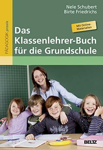 Friedrichs, Birte Das Klassenlehrer-Buch für die Grundschule: Mit Online-Materialien