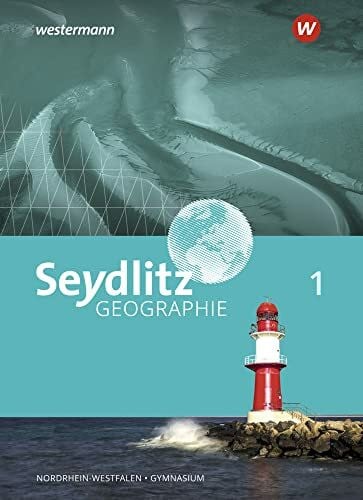 Otto, Karl-Heinz Seydlitz Geographie - Ausgabe 2018 für Gymnasien in Nordrhein-Westfalen: Schulbuch 1