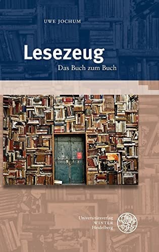 Jochum, Uwe Lesezeug: Das Buch zum Buch (Beiträge zur Philosophie. Neue Folge)
