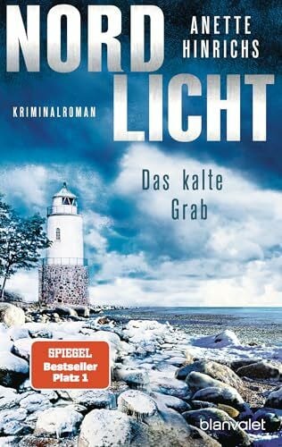 Hinrichs, Anette Nordlicht - Das kalte Grab: Kriminalroman (Boisen & Nyborg ermitteln, Band 6)