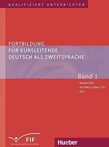 Elisabeth Vanderheiden Fortbildung für Kursleitende Deutsch als Zweitsprache: Deutsch als Fremdsprache / Band 1 – Migration – Interkulturalität – DaZ (Qualifiziert ... für Kursleitende Deutsch als Zweitsprache)