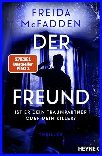 Gravert, Astrid Der Freund – Ist er dein Traumpartner oder dein Killer?: Thriller - Der SPIEGEL-Nr.1-Bestseller. Von der Autorin des Weltbestsellers »Wenn sie wüsste«