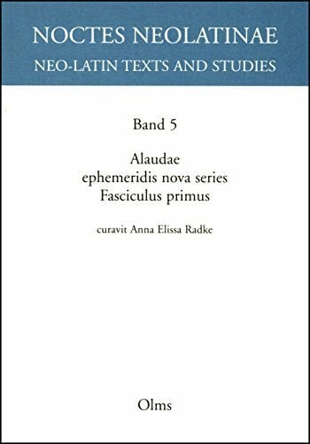 Radke, Anna Elissa: Alaudae ephemeridis nova series: Fasciculus 1 (Noctes Neolatinae)