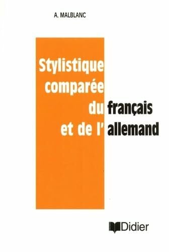 Malblanc a. Stylistique comparée du français et de l'allemand: Essai de représentation linguistique comparée et étude de traduction