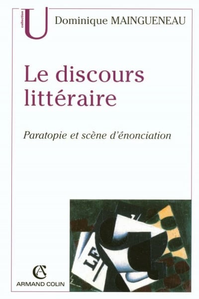 Maingueneau, Dominique Le discours littéraire: Paratopie et scène d'énonciation