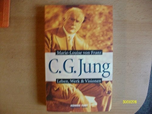 Franz, Marie L von C. G. Jung: Leben, Werk & Visionen