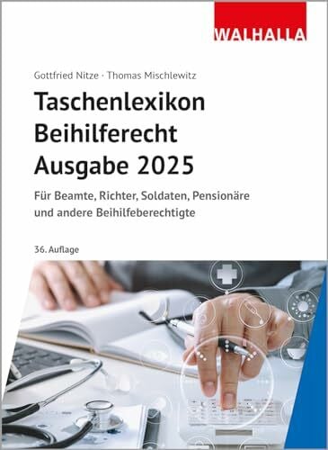 Mischlewitz, Thomas Taschenlexikon Beihilferecht Ausgabe 2025: Für Beamte, Richter, Soldaten, Pensionäre und andere Beihilfeberechtigte