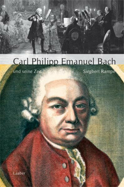 Rampe, Siegbert Carl Philipp Emanuel Bach und seine Zeit (Große Komponisten und ihre Zeit)