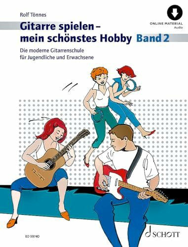 Tönnes, Rolf Gitarre spielen - mein schönstes Hobby: Die moderne Gitarrenschule für Jugendliche und Erwachsene. Band 2. Gitarre. (Gitarre spielen - mein schönstes Hobby, Band 2)