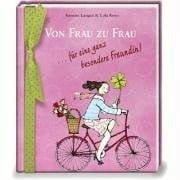 Bartsch, Stefanie Von Frau zu Frau ... für eine ganz besondere Freundin! (Erwachsenengeschenkbuch)