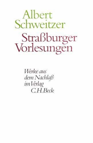 Schweitzer, Albert Werke aus dem Nachlaß. Straßburger Vorlesungen: Hrsg. v. Erich Gräßer u. Johann Zürcher