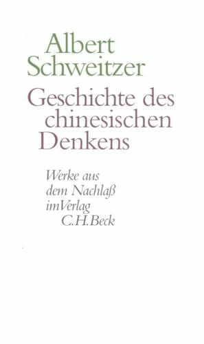 Albert Schweitzer Werke aus dem Nachlaß: Geschichte des chinesischen Denkens