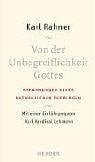 Lehmann, Karl Von der Unbegreiflichkeit Gottes: Erfahrungen eines katholischen Theologen