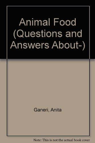 Ganeri, Anita Animal Food (Questions and Answers About-)