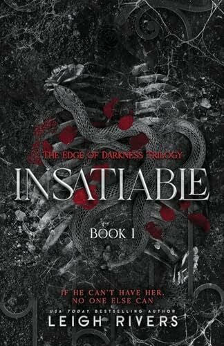 Rivers, Leigh Insatiable (The Edge of Darkness: Book 1) (The Edge of Darkness Trilogy, Band 1)