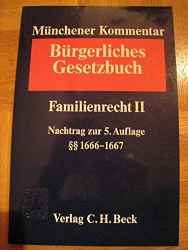 Olzen, Dirk Münchener Kommentar zum Bürgerlichen Gesetzbuch Bd. 8: Familienrecht II (§§ 1589-1921), SGB VIII - Nachtrag zur 5. Auflage (§§ 1666-1667)