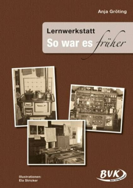 Anja Gröting Lernwerkstatt, So war es früher: Kopiervorlagen