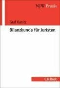 Kanitz, Friedrich Graf von Bilanzkunde für Juristen (NJW-Praxis, Band 73)