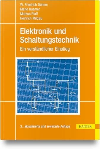 Milosiu, Heinrich Elektronik und Schaltungstechnik: Ein verständlicher Einstieg