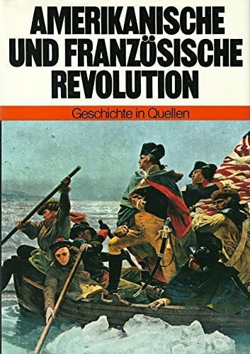 Wolfgang Lautemann Amerikanische und Französische Revolution (Geschichte in Quellen)