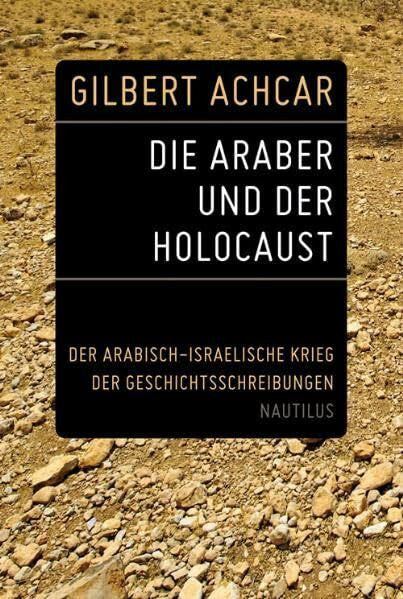 Althaler, Birgit Die Araber und der Holocaust: Der arabisch-israelische Krieg der Geschichtsschreibungen