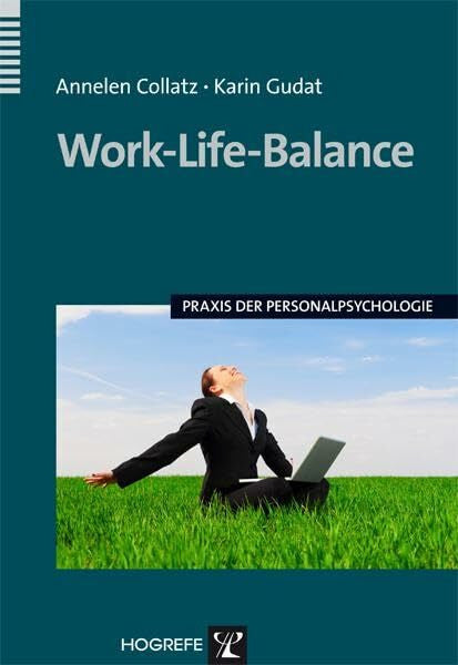 Gudat, Karin Work-Life-Balance: Praxis der Personalpsychologie. m. 2 Beilagen