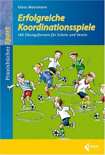 Sander, Kasia Erfolgreiche Koordinationsspiele: 166 Übungsformen für Schule und Verein