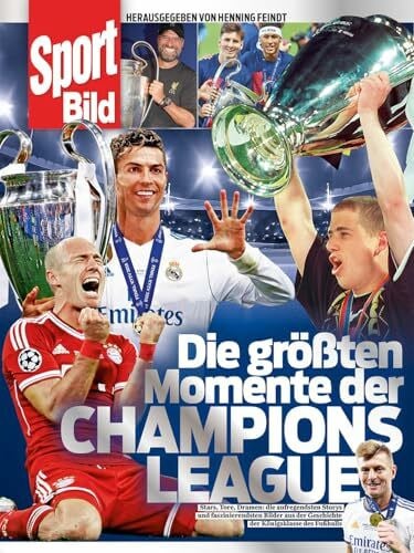 Feindt, Henning Die größten Momente der Champions League: Stars, Tore, Dramen: die aufregendsten Storys und faszinierendsten Bilder aus der Geschichte der Königsklasse des Fußballs